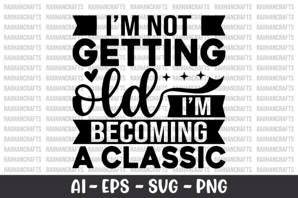 I m Not Getting Old I m Becoming SVG