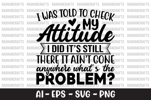 I Was Told to Check My Attitude SVG Review