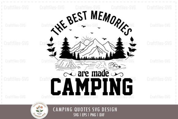 The Best Memories Are Made Camping - SVG Review