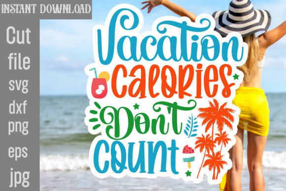 Vacation Calories Don t Count SVG: A Designer's Real-World Review